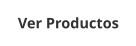 Ver Productos